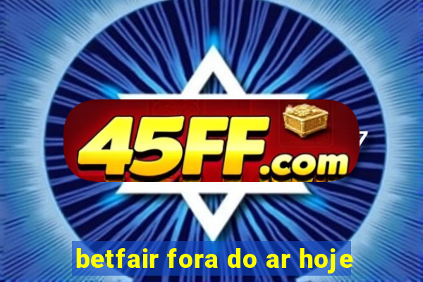 betfair fora do ar hoje